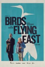 Download dan Nonton Film Birds Flying East (2024) Sub Indo