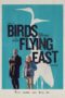 Download dan Nonton Film Birds Flying East (2024) Sub Indo